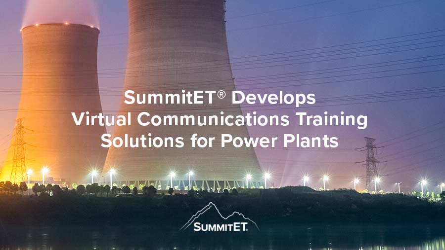 SummitET Develops Virtual Communications Training Solutions for Power Plants 